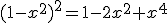 (1-x^2)^2=1-2x^2+x^4